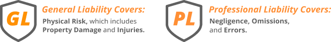 General Liability covers, physical risk, which includes property damage and injuries